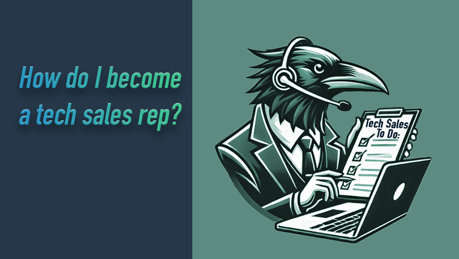 Blog#13 - How do I become a tech sales rep_