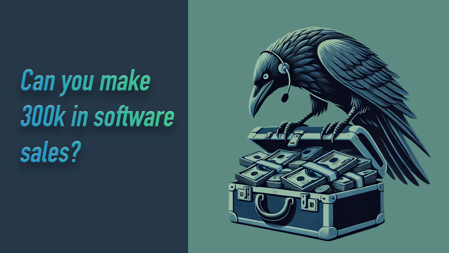 Blog#7 - Can you make 300k in software sales_